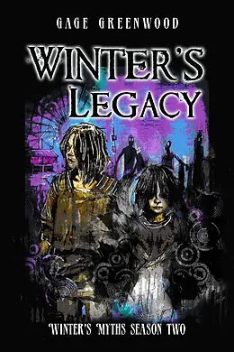 E-Book (epub) Winter's Legacy (Winter's Myths, #2) von Gage Greenwood