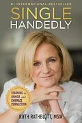 E-Book (epub) Singlehandedly: Learning to Unhide and Embrace Connection von Ruth Rathblott