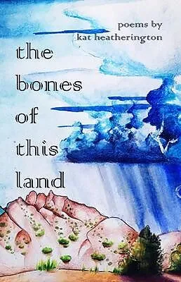E-Book (epub) The Bones of This Land von Kat Heatherington