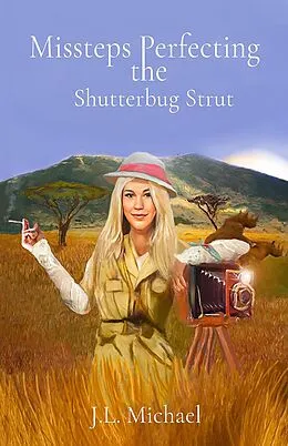 E-Book (epub) Missteps Perfecting the Shutterbug Strut von J. L. Michael
