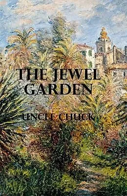 E-Book (epub) The Jewel Garden von Uncle Chuck