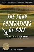 Kartonierter Einband The Four Foundations of Golf von Jon Sherman