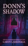 E-Book (epub) Donn's Shadow (The Soul Searchers Mysteries, #2) von Caryn Larrinaga