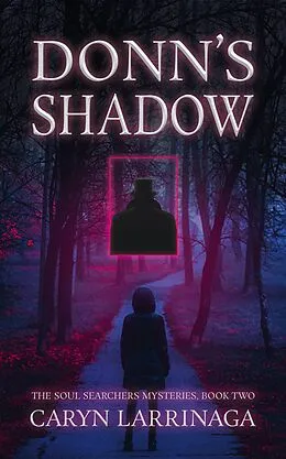 E-Book (epub) Donn's Shadow (The Soul Searchers Mysteries, #2) von Caryn Larrinaga