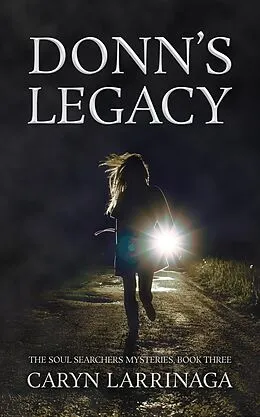 E-Book (epub) Donn's Legacy (The Soul Searchers Mysteries, #3) von Caryn Larrinaga