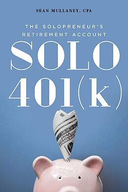 eBook (epub) Solo 401(k): The Solopreneur's Retirement Account de Sean Mullaney