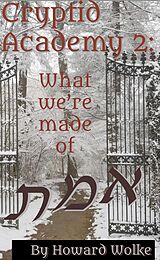 eBook (epub) Cryptid Academy 2: What We're Made Of de Howard Wolke