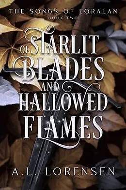 E-Book (epub) Of Starlit Blades and Hallowed Flames von A. L. Lorensen