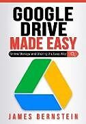Kartonierter Einband Google Drive Made Easy von James Bernstein