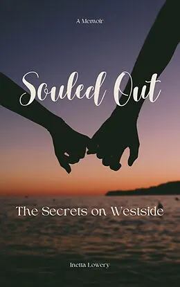 E-Book (epub) Souled Out: The Secrets on Westside von Inetta Lowery