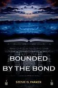 E-Book (epub) Bounded by the Bond von Stevie D. Parker