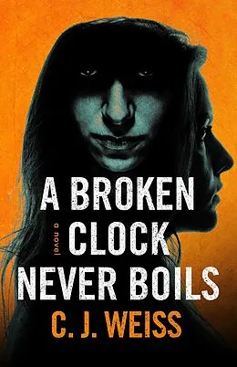E-Book (epub) A Broken Clock Never Boils (Virulent Nightmare Origins) von C. J. Weiss