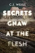 E-Book (epub) Secrets Gnaw at the Flesh (Virulent Nightmare Origins) von C. J. Weiss