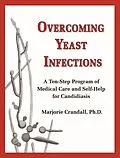 E-Book (epub) Overcoming Yeast Infections: A Ten-Step Program of Medical Care and Self-Help for Candidiasis von Marjorie Crandall