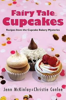 E-Book (epub) Fairy Tale Cupcakes von Jenn Mckinlay, Christie Conlee