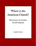 E-Book (epub) Where is the American Church? Three Essays on Salvation, Sin and Judgment von Joseph E. Keysor