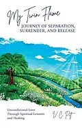 E-Book (epub) My Twin Flame Journey of Separation, Surrender, and Release von V. C. Pitt