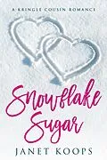 E-Book (epub) Snowflake Sugar (Kringle Cousin Romance, #2) von Janet Koops