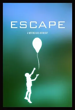 E-Book (epub) Escape: A Writing Bloc Anthology (Writing Bloc Anthologies, #1) von Writing Bloc Co-Op