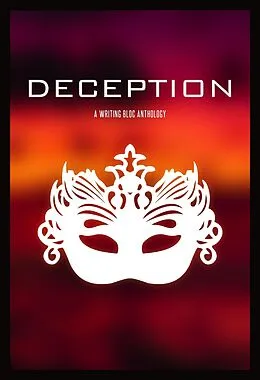 E-Book (epub) Deception (Writing Bloc Anthologies, #2) von Writing Bloc Co-Op