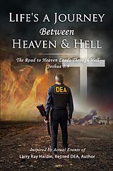 E-Book (epub) Life's A Journey Between Heaven & Hell von Larry Ray Hardin