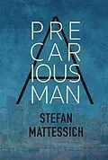 E-Book (epub) A Precarious Man von Stefan Mattessich