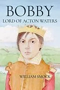 ePUB Bobby, Lord of Acton Waters von William Smock