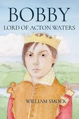 ePUB Bobby, Lord of Acton Waters von William Smock
