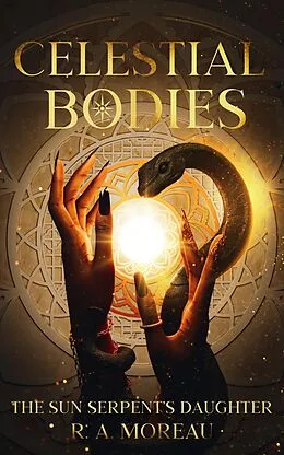 E-Book (epub) Celestial Bodies von R. A. Moreau