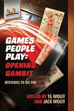 E-Book (epub) Games People Play: Opening Gambit (Mysteries to Die For) von Tg Wolff, Nick Andreychuk, Karina Bartow