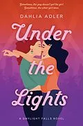 E-Book (epub) Under the Lights (Daylight Falls, #2) von Dahlia Adler