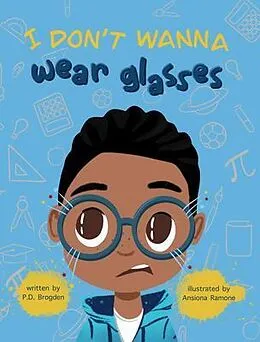 E-Book (epub) I Don't Wanna Wear Glasses von P. D. Brogden