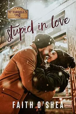 E-Book (epub) Stupid in Love (Women of Eden, #4) von Faith O'Shea
