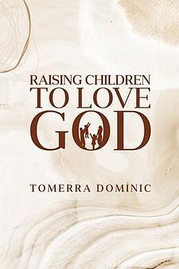 eBook (epub) Raising Children to Love God de Tomerra Dominic