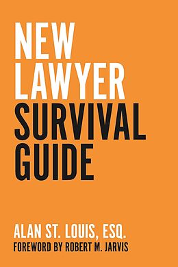 eBook (epub) New Lawyer Survival Guide de Esq. Alan St. Louis