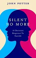 E-Book (epub) Silent No More: A Christian Response To Suicide von John Potter