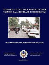 eBook (epub) Cuidados No Trauma E Acidentes Para Agentes Da Autoridade E Socorristas de Will Chapleau, Greg Chapman, Michael Hunter