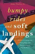E-Book (epub) Bumpy Rides and Soft Landings von James Pauley
