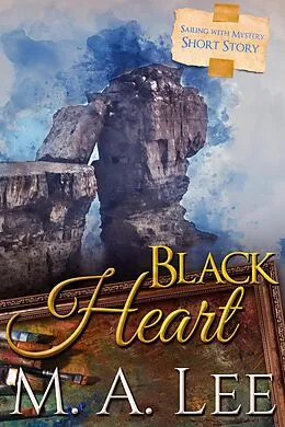 E-Book (epub) Black Heart ~ Sailing with Mystery 3 (Into Death) von M. A. Lee