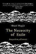 Couverture cartonnée The Necessity of Exile de Shaul Magid