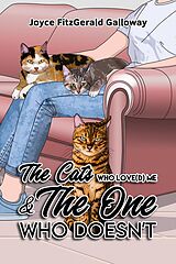 eBook (epub) The Cats Who Loved Me and the One Who Doesn't de Joyce Fitzgerald Galloway