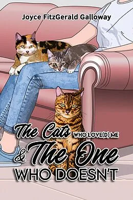 E-Book (epub) The Cats Who Loved Me and the One Who Doesn't von Joyce Fitzgerald Galloway
