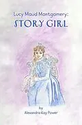 E-Book (epub) Lucy Maud Montgomery von Alexandra Kay Power