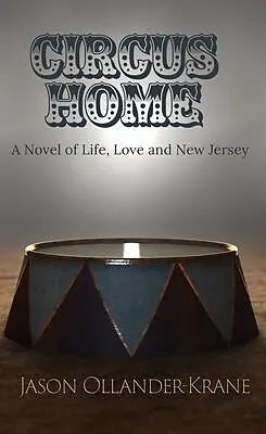 E-Book (epub) Circus Home- A Novel of Life, Love and New Jersey von Jason Ollander-Krane