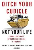 E-Book (epub) Ditch Your Cubicle von Parker A Grant, Andrea Dottling