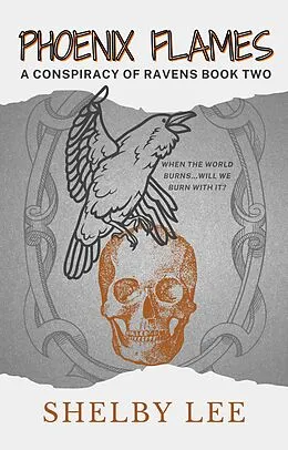 E-Book (epub) Phoenix Flames (A Conspiracy of Ravens, #2) von Shelby Lee