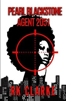 E-Book (epub) Pearl Blackstone Agent 2051 von Rk Clarke