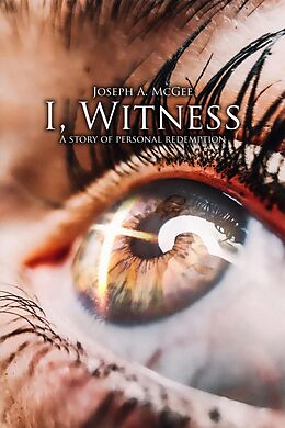 eBook (epub) I, Witness de Joseph A. McGee