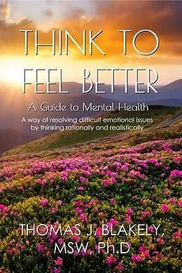 E-Book (epub) Think to Feel Better von Thomas Blakely