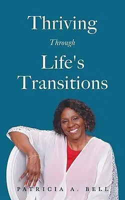 E-Book (epub) Thriving Through Life's Transitions von Patricia Bell